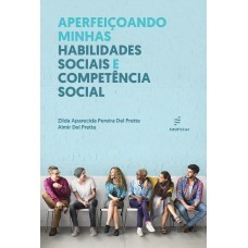 Aperfeiçoando minhas habilidades sociais e competência social Aperfeiçoando minhas habilidades sociais e competência social