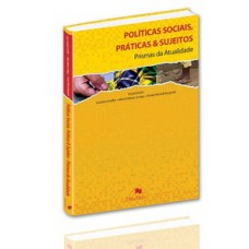 Políticas sociais, práticas & sujeitos