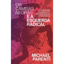 Os camisas negras e a esquerda radical