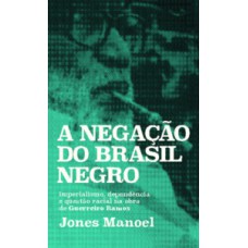 A negação do Brasil negro