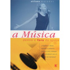 A música dentro e fora da igreja A música dentro e fora da igreja
