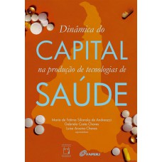 Dinâmica do capital na produção de tecnologias de saúde