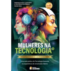 Mulheres na Tecnologia, volume II - Edição poder de uma Mentoria Mulheres na Tecnologia, volume II - Edição poder de uma Mentoria