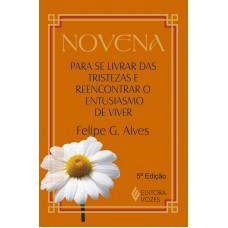 Novena para se livrar das tristezas e reencontrar o entusiasmo de viver