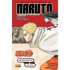 Naruto - A Épica História De Naruto: Naruto Uzumaki e o Destino Espiral