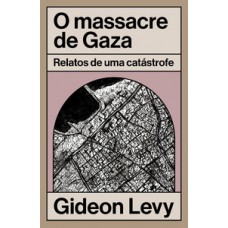 O massacre de Gaza