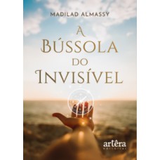 A Bússola do Invisível