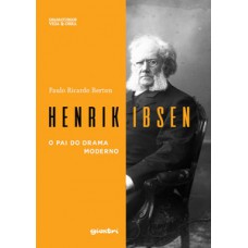 HENRIK IBSEN - O PAI DO DRAMA MODERNO HENRIK IBSEN - O PAI DO DRAMA MODERNO