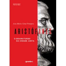 Aristófanes - O dramaturgo da cidade justa