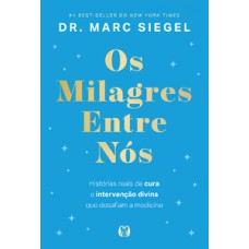 Os milagres entre nós (The Miracles Among Us) Os milagres entre nós (The Miracles Among Us)