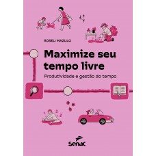Maximize seu tempo livre Maximize seu tempo livre