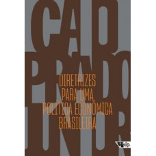 Diretrizes para uma política econômica brasileira Diretrizes para uma política econômica brasileira