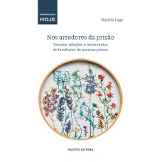 Nos arredores da prisão: tensões, relações e movimentos de familiares de pessoas presas