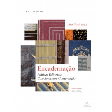 Encadernação: Práticas Editoriais, Colecionismo e Conservação