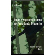 Praça e vegetação urbana em Presidente Prudente Praça e vegetação urbana em Presidente Prudente
