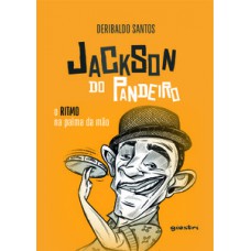 Jackson do Pandeiro - o ritmo na palma da mão