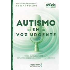 Autismo em voz urgente: vozes da neurodiversidade Autismo em voz urgente: vozes da neurodiversidade