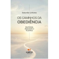 Os Caminhos da Obediência