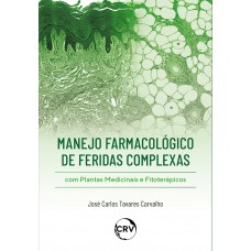 Manejo farmacológico de feridas complexas com plantas medicinais e fitoterápicos Manejo farmacológico de feridas complexas com plantas medicinais e fitoterápicos