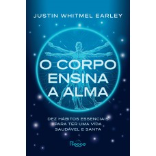 O corpo ensina a alma O corpo ensina a alma