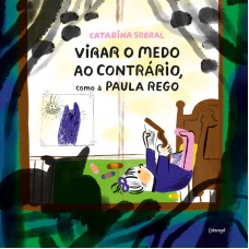 Virar o medo ao contrário, como a Paula Rego