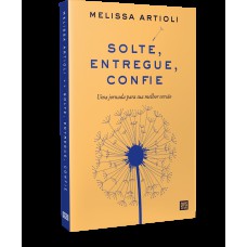 Solte, Entregue, Confie Solte, Entregue, Confie