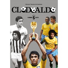 Clodoaldo: o camisa 5 do Tri Clodoaldo: o camisa 5 do Tri