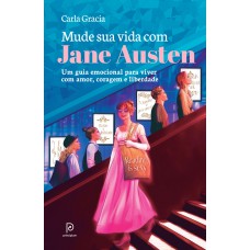 Mude sua vida com Jane Austen Mude sua vida com Jane Austen