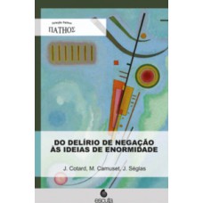 Do delírio de negação às ideias de enormidade Do delírio de negação às ideias de enormidade