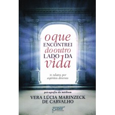 O que encontrei do outro lado da vida - edição econômica O que encontrei do outro lado da vida - edição econômica