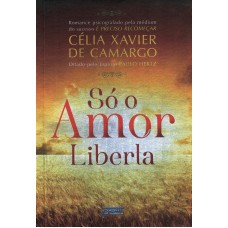 Só o amor liberta Só o amor liberta