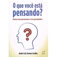 O que você está pensando? O que você está pensando?