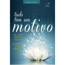 Tudo tem um motivo Tudo tem um motivo
