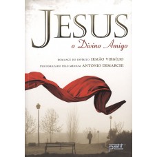 Jesus o divino amigo Jesus o divino amigo