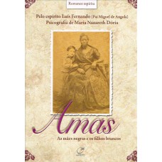 Amas - as mães negras e os filhos brancos Amas - as mães negras e os filhos brancos