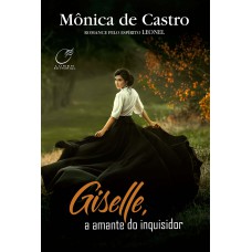 Giselle, a amante do inquisidor Giselle, a amante do inquisidor