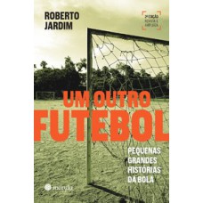 Um outro Futebol Um outro Futebol