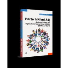 Parte I (Nível A1) do Vocabulário de Inglês Americano Oxford 5000 por Nível CEFR Parte I (Nível A1) do Vocabulário de Inglês Americano Oxford 5000 por Nível CEFR