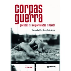 Corpas-guerra: Poéticas das corporeidades do terror