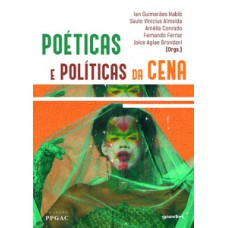 Poéticas e políticas da cena Poéticas e políticas da cena