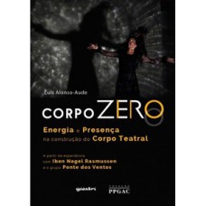 Corpo zero – Energia e presença na construção do corpo teatral
