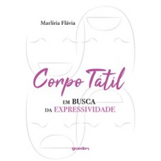 Corpo tátil em busca da expressividade Corpo tátil em busca da expressividade