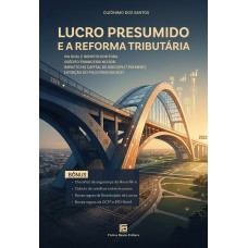 Lucro Presumido e a Reforma Tributária Lucro Presumido e a Reforma Tributária