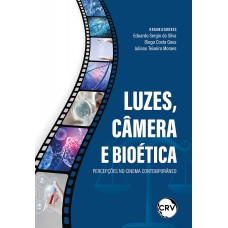 Luzes, câmera e bioética Luzes, câmera e bioética