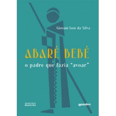 Abaré Bebé o padre que fazia 