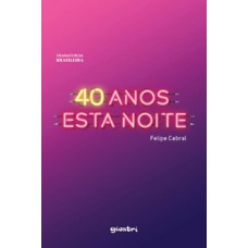 40 anos esta noite 40 anos esta noite