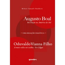 Augusto Boal, Revolução na América do Sul – Oduvaldo Vianna Filho, A mais-valia vai acabar, Seu Edgar: uma relação dialética