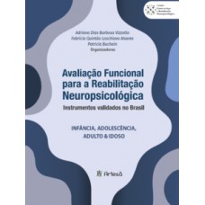 Avaliação funcional para reabilitação neuropsicológica - Instrumentos validados no Brasil