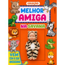 Coleção Melhor Amiga - Na Savana Coleção Melhor Amiga - Na Savana