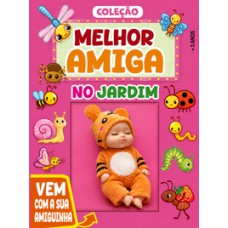 Coleção Melhor Amiga - No Jardim Coleção Melhor Amiga - No Jardim